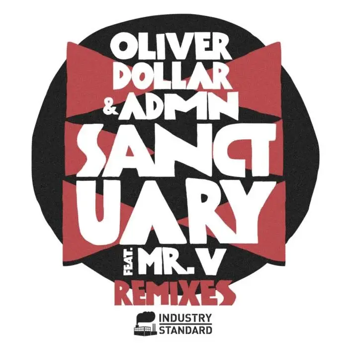 Cover Image: Oliver Dollar, Mr. V, ADMN - Sanctuary (Remixes) on Industry Standard