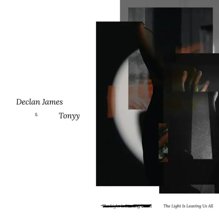 Cover Image: Declan James, Tonyy - The Light Is Leaving Us All on Edit Select