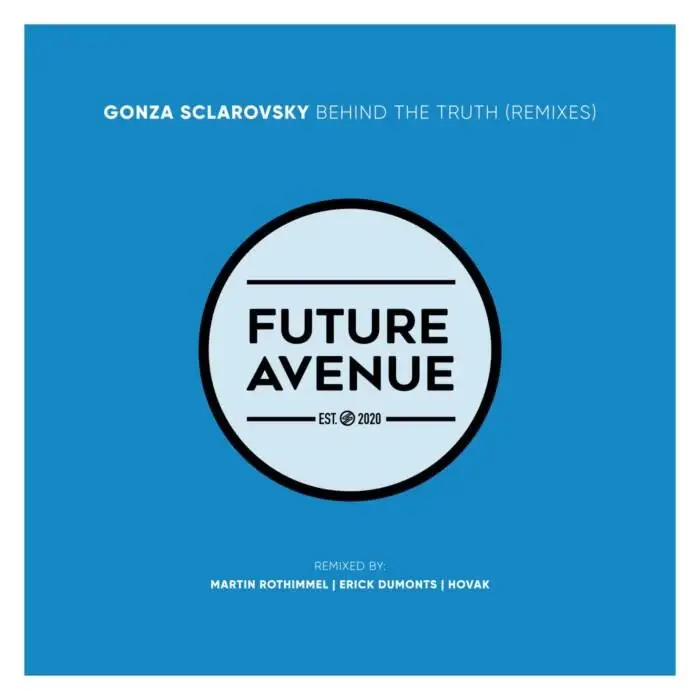 Cover Image: Gonza Sclarovsky - Behind the Truth (Remixes) on Future Avenue