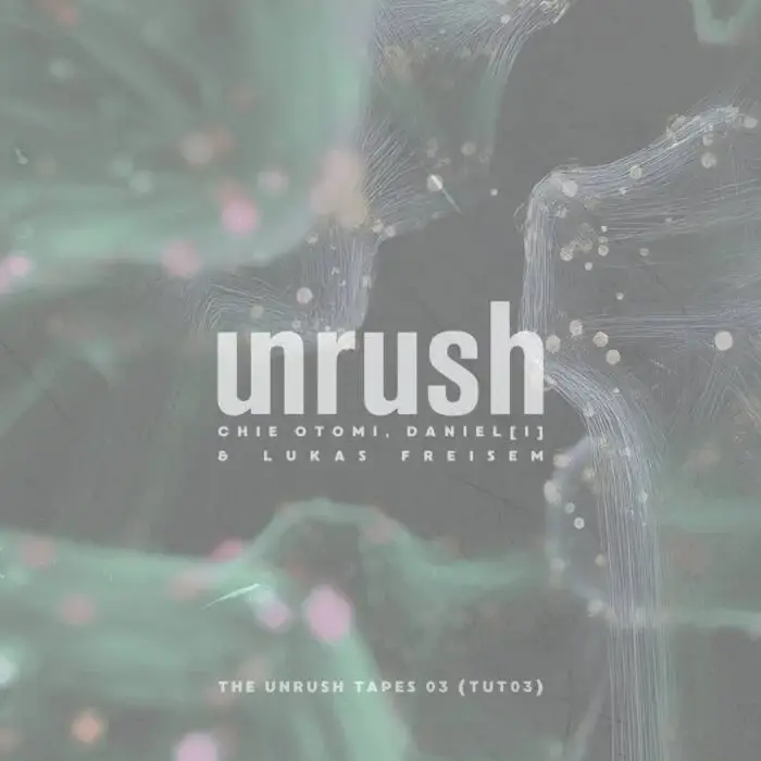 Cover Image: Chie Otomi, Daniel[i], Lukas Freisem - Split Release on Unrush