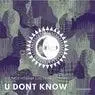 Cover Image for U Dont Know Extended Mix