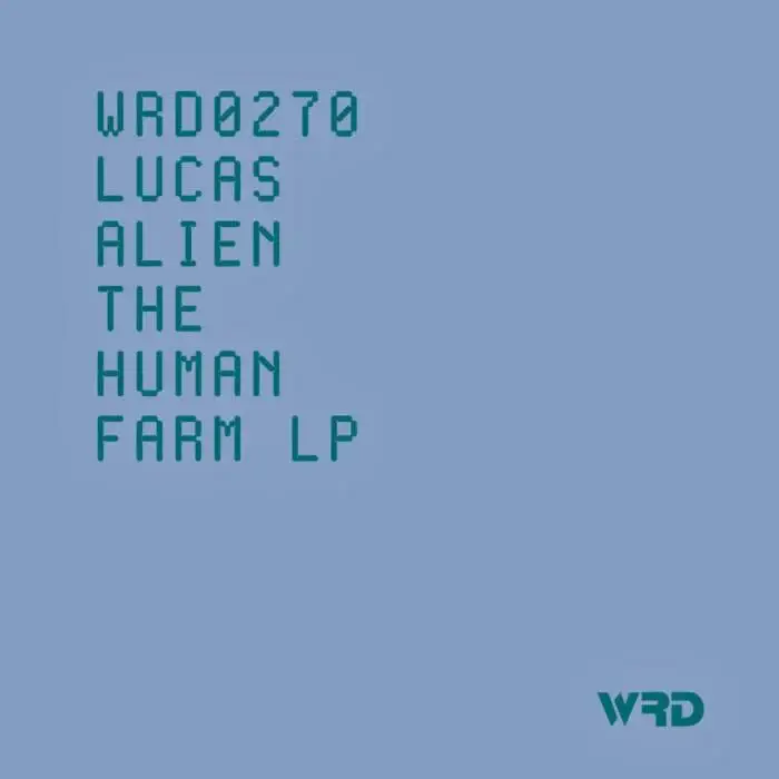 Cover Image: Lucas Alien - The Human Farm LP on WRD Records