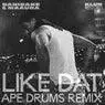 Cover Image for Like Dat Ape Drums Remix