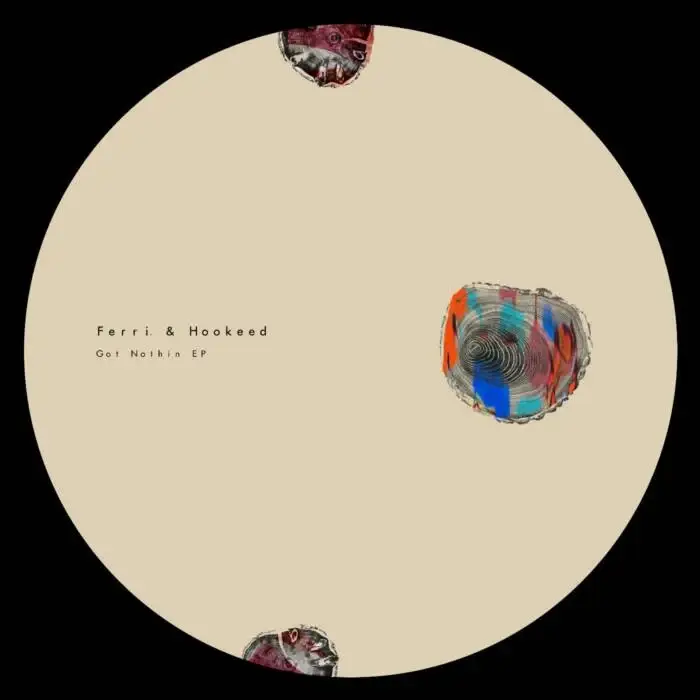 Cover Image: Hookeed, Ferri. - Got Nothin EP on Psicodelica