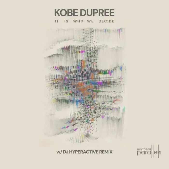 Cover Image: Kobe Dupree - It Is We Who Decide on Northern Parallels