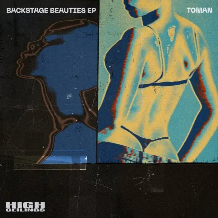 Cover Image: Toman - Backstage Beauties EP on HIGH CEILINGS
