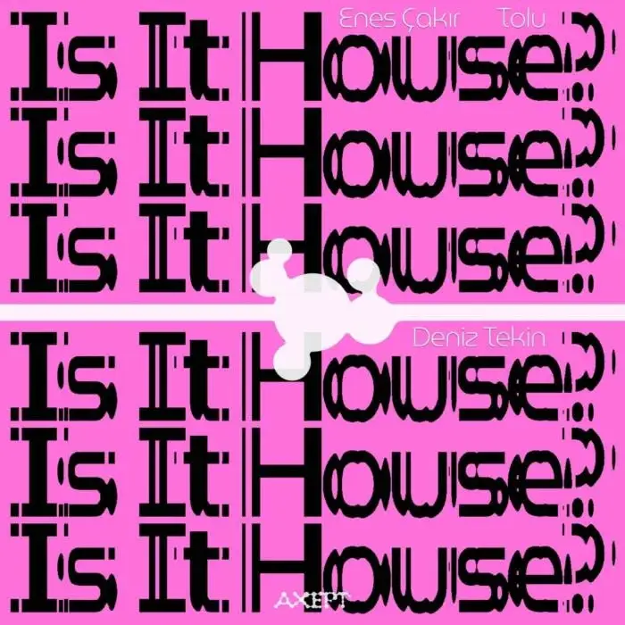 Cover Image: Tolu, Enes Çakır, Deniz Tekin (TR) - Is It House? on AXEPT