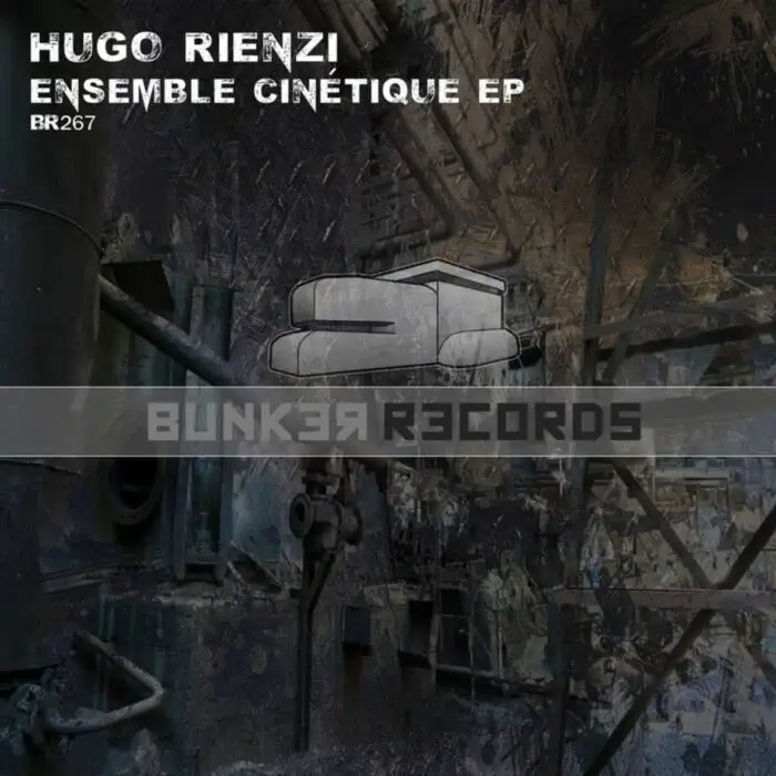 Cover Image: Hugo Rienzi - Ensemble Cinetique EP on Bunk3r R3cords