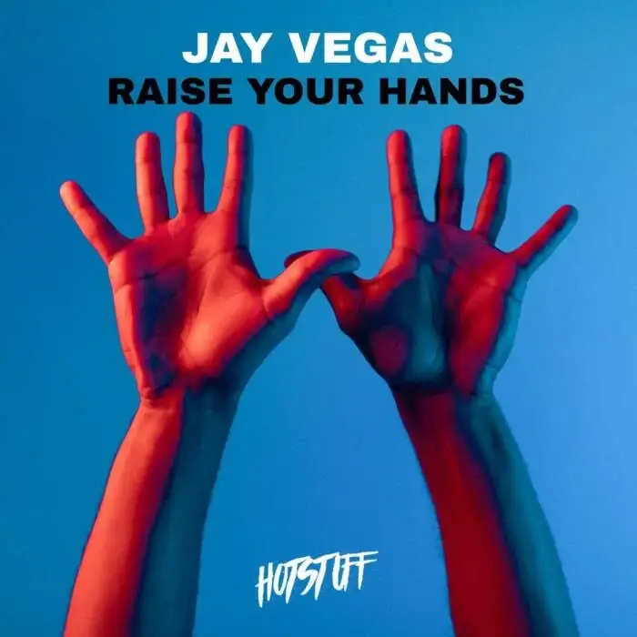 Cover Image: Jay Vegas - Raise Your Hands on Hot Stuff