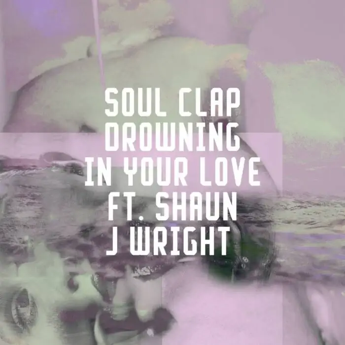 Cover Image: Soul Clap, Shaun J. Wright - Drowning In Your Love (Extended Mix) on Freerange Records