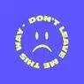 Cover Image for Don't Leave Me This Way Extended Mix