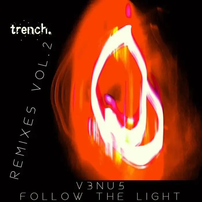 Cover Image: V3NU5 - Follow The Light Remixes Vol.2 on trench