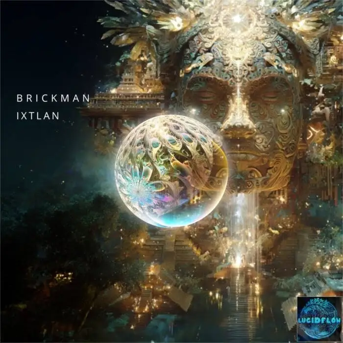 Cover Image: Brickman - Ixtlan on Lucidflow