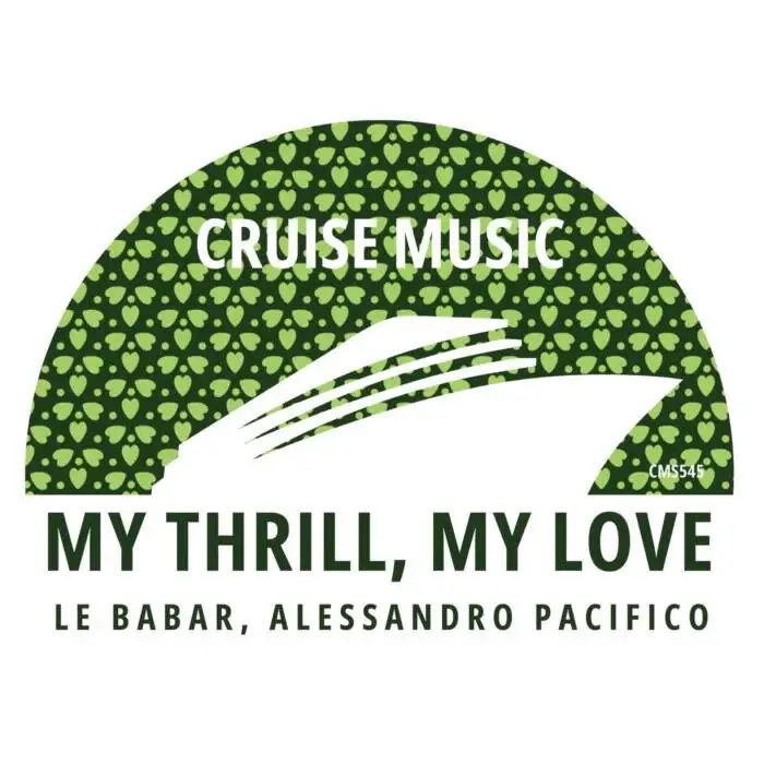 Cover Image: Le Babar, Alessandro Pacifico - My Thrill, My Love on Cruise Music
