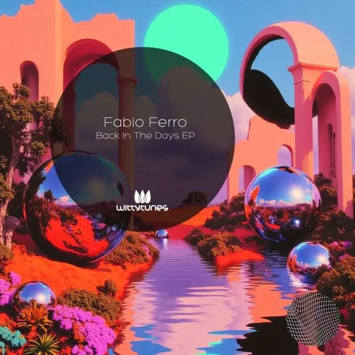 Cover Image: Fabio Ferro - Back In The Days EP on Witty Tunes