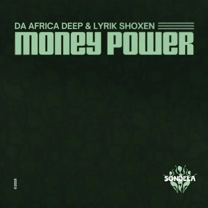 Cover Image: Lyrik Shoxen, Da Africa Deep - Money Power on Sondela Recordings Ltd