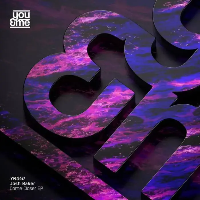 Cover Image: Josh Baker, Sienna Sophia, Lily McKenzie - Come Closer EP on You&Me Records