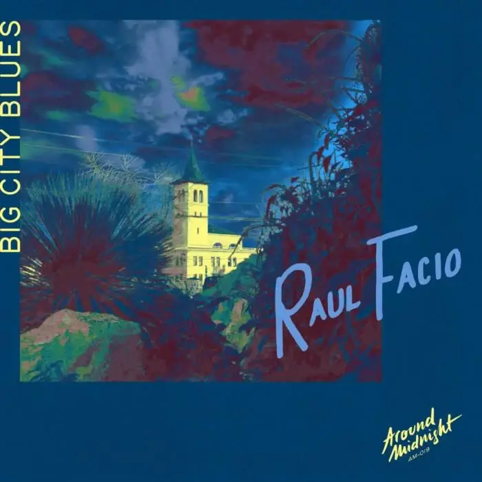 Cover Image: Raul Facio - Big City Blues on Around Midnight