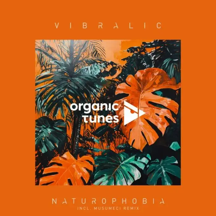 Cover Image: Vibralic - Naturophobia on Organic Tunes