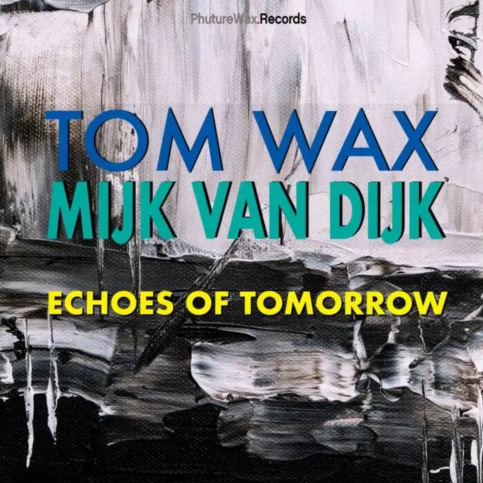Cover Image: Mijk van Dijk, Tom Wax - Echoes of Tomorrow (Remixes by Rico Puestel & Toneking) on Phuture Wax Records