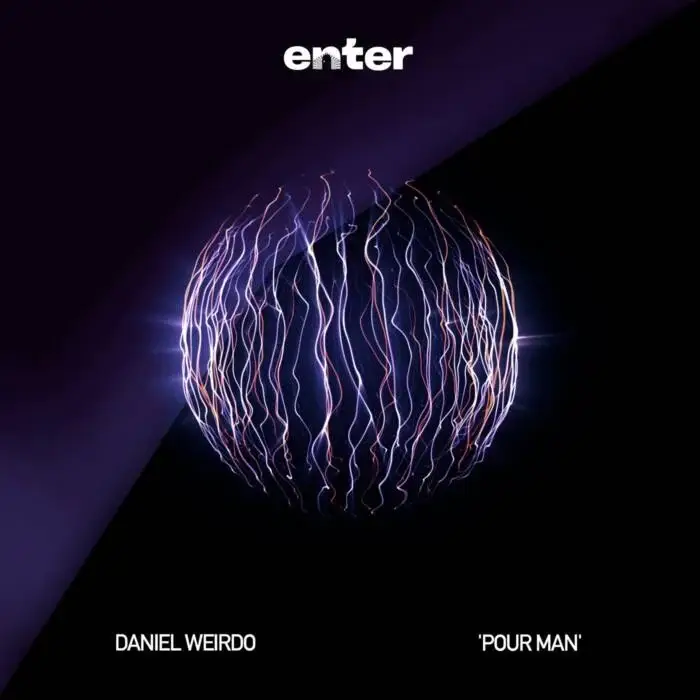 Cover Image: Daniel Weirdo - Pour Man on Enter Audio