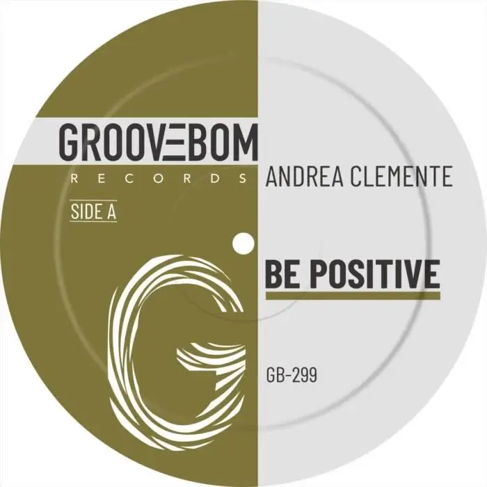 Cover Image: Andrea Clemente - Be Positive (Original Mix) on Groovebom Records