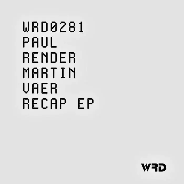 Cover Image: Paul Render, Martin Vaer - Recap EP on WRD Records