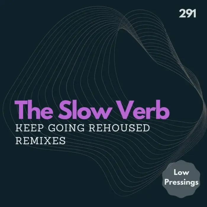 Cover Image: The Slow Verb - 'Keep Going' Rehoused Remixes on Low Pressings