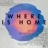 Cover Image for Where Is Home Original Mix