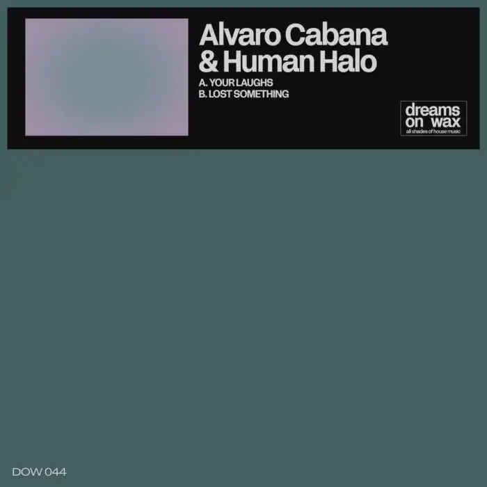 Cover Image: Alvaro Cabana, Human Halo - Your Laughs EP on Dreams On Wax