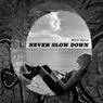 Cover Image for Never Slow Down Original Mix