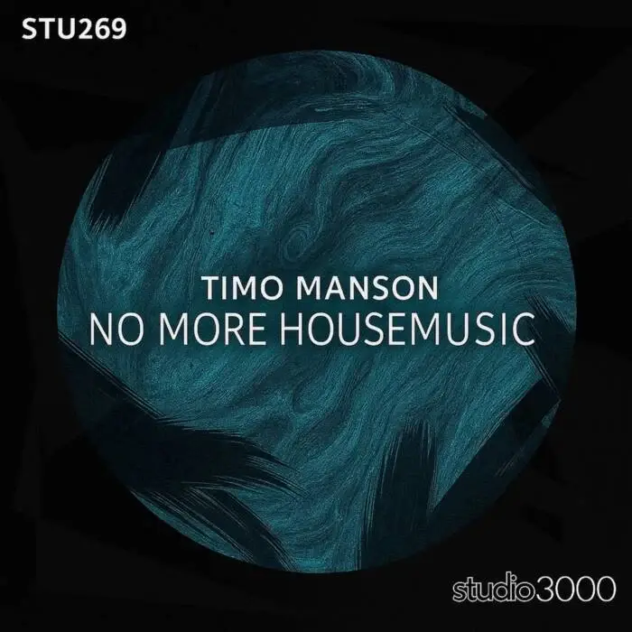 Cover Image: Timo Manson - No More Housemusic on Studio3000 Records
