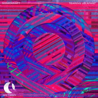 Cover Image: Sonickraft - Tearing Us Apart on DAYS like NIGHTS