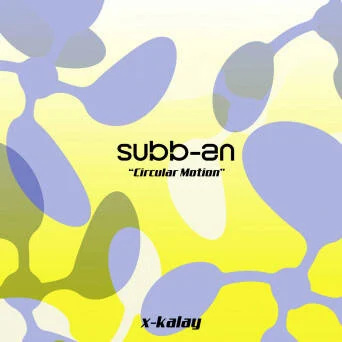 Cover Image: Subb-an - Circular Motion on X-Kalay