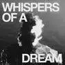 Cover Image for Whispers of a Dream Original Mix