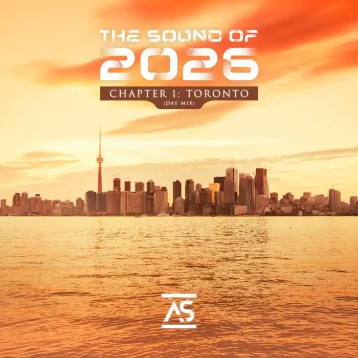Cover Image: VA - The Sound of 2026, Chapter 1: Toronto (Day Mix) on Addictive Sounds