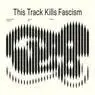 Cover Image for This Track Kills Fascism Original Mix
