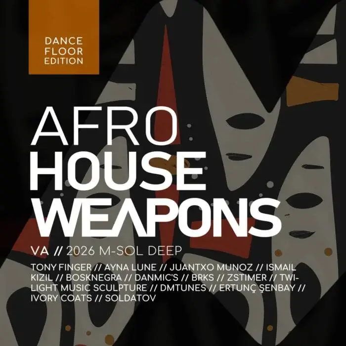 Cover Image: M-Sol DEEP, Tony Finger, Ayna Lune - Afro House Weapons: Dancefloor Edition 2026 on M-Sol DEEP