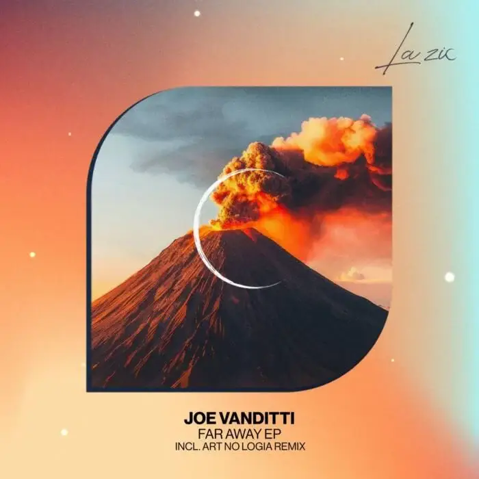 Cover Image: Joe Vanditti - Far Away EP on La Zic