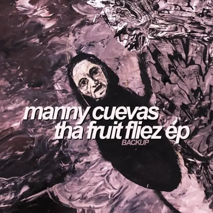 Cover Image: Manny Cuevas, DJ M-Traxxx - Tha Fruit Fliez EP on BACKUP