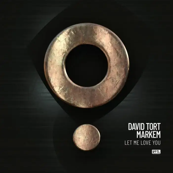 Cover Image: David Tort, Markem - Let Me Love You on HoTL Records