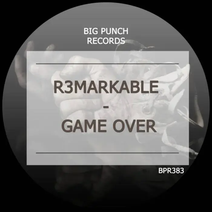 Cover Image: R3MARKABLE - Game Over on Big Punch Records