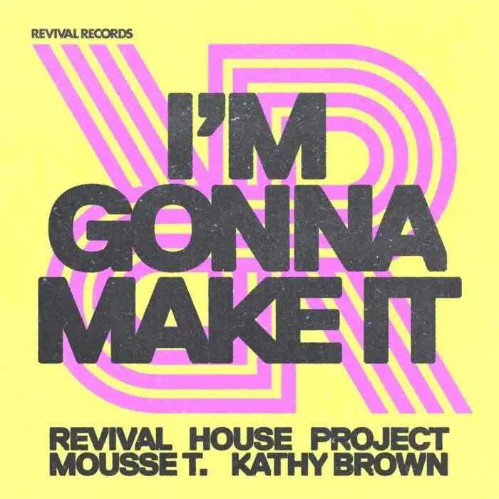 Cover Image: Mousse T., Kathy Brown, Revival House Project - I'm Gonna Make It on Revival Records Ltd
