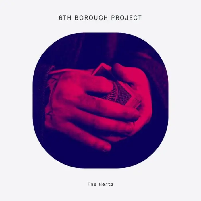 Cover Image: 6th Borough Project - The Hertz on Delusions Of Grandeur