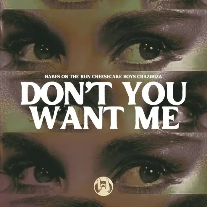 Cover Image: Crazibiza, Cheesecake Boys, Babes on the Run - Don't You Want Me (Club Mix) on PornoStar Records