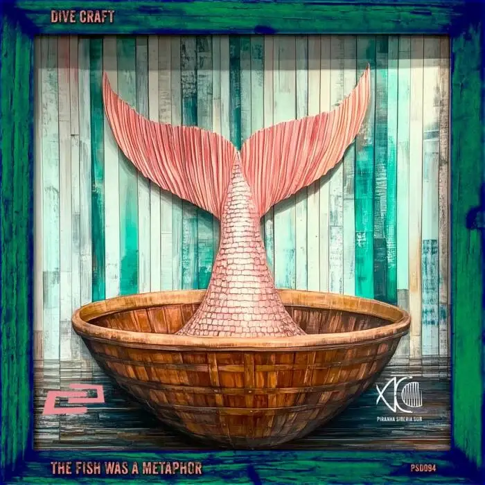 Cover Image: Dive Craft - The Fish Was a Metaphor on PIRANHA SIBERIA DUB