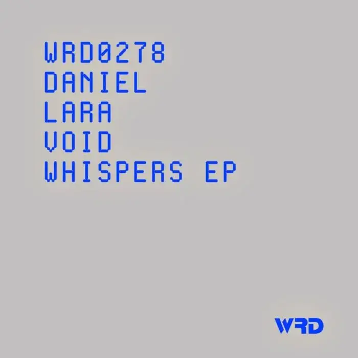 Cover Image: Daniel Lara - Void Whispers EP on WRD Records
