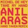 Cover Image for Take My Hand Anil Aras Hand Taken Remix