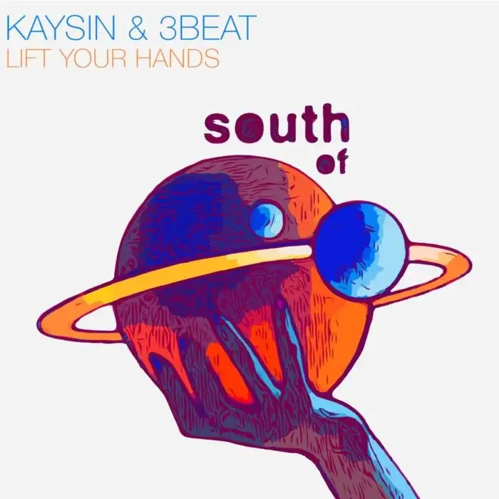 Cover Image: Kaysin, 3Beat - Lift Your Hands on South Of Saturn