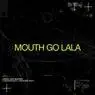 Cover Image for Mouth Go LaLa Extended Mix